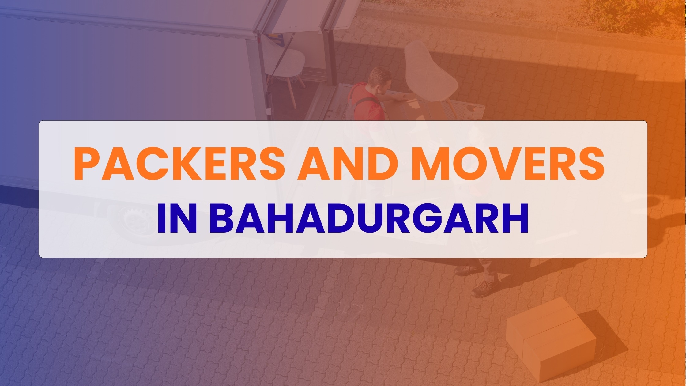 Packers and Movers in Bahadurgarh