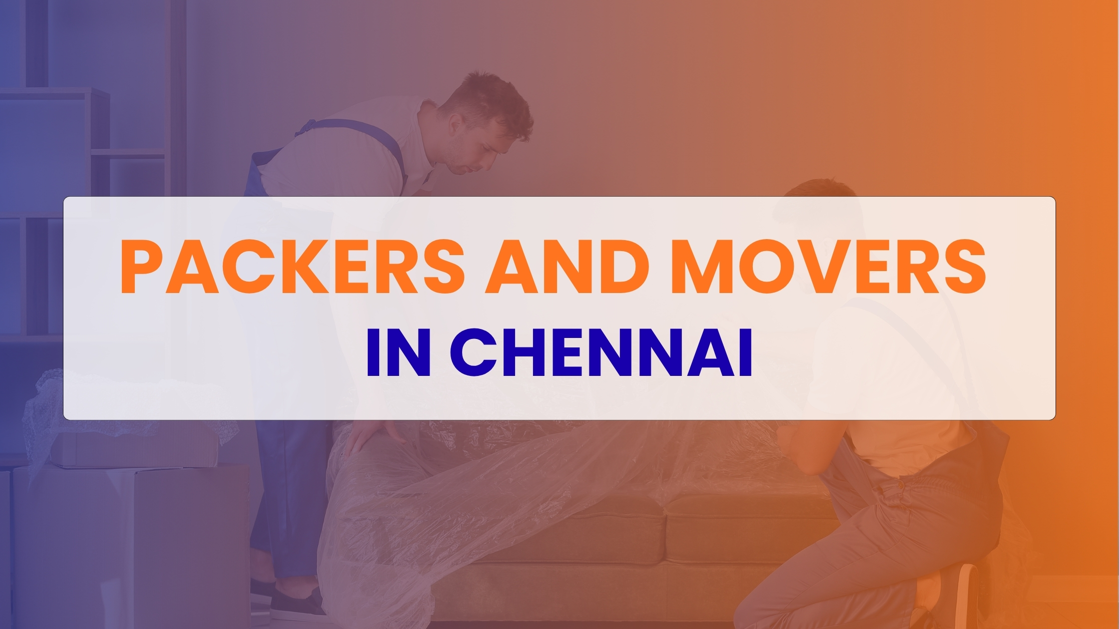 Packers and Movers in Chennai