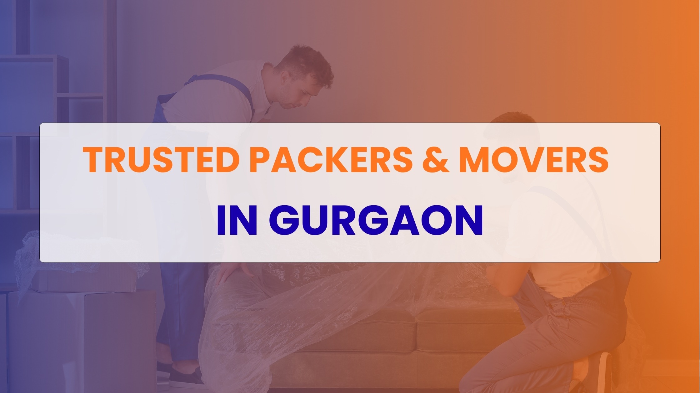 Trusted Packers Movers in Gurgaon
