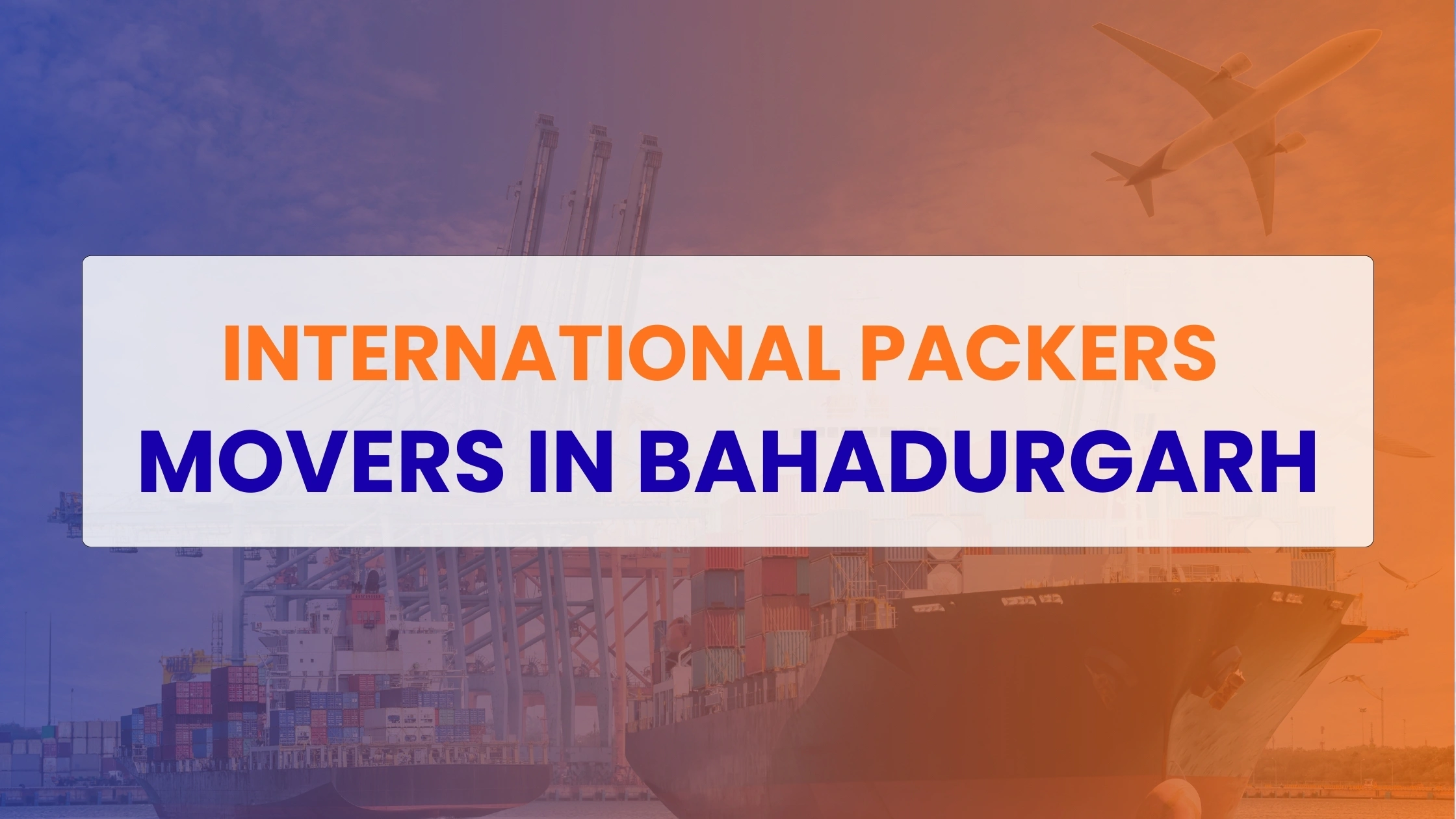 International Packers Movers in Bahadurgarh