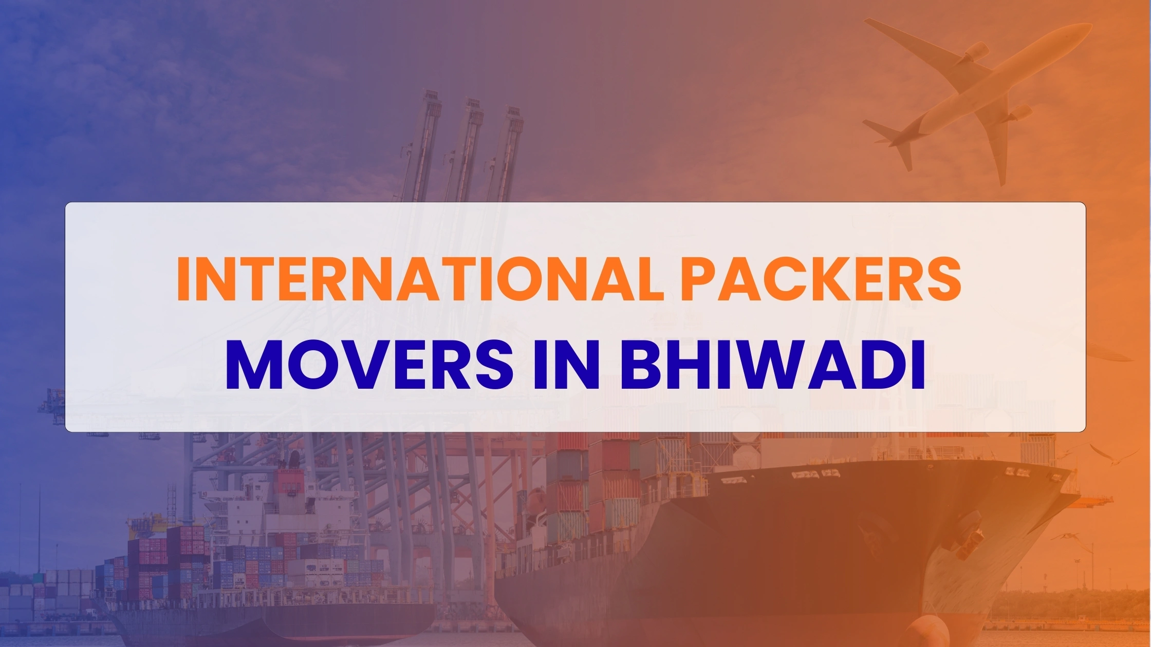 International Packers Movers in Bhiwadi