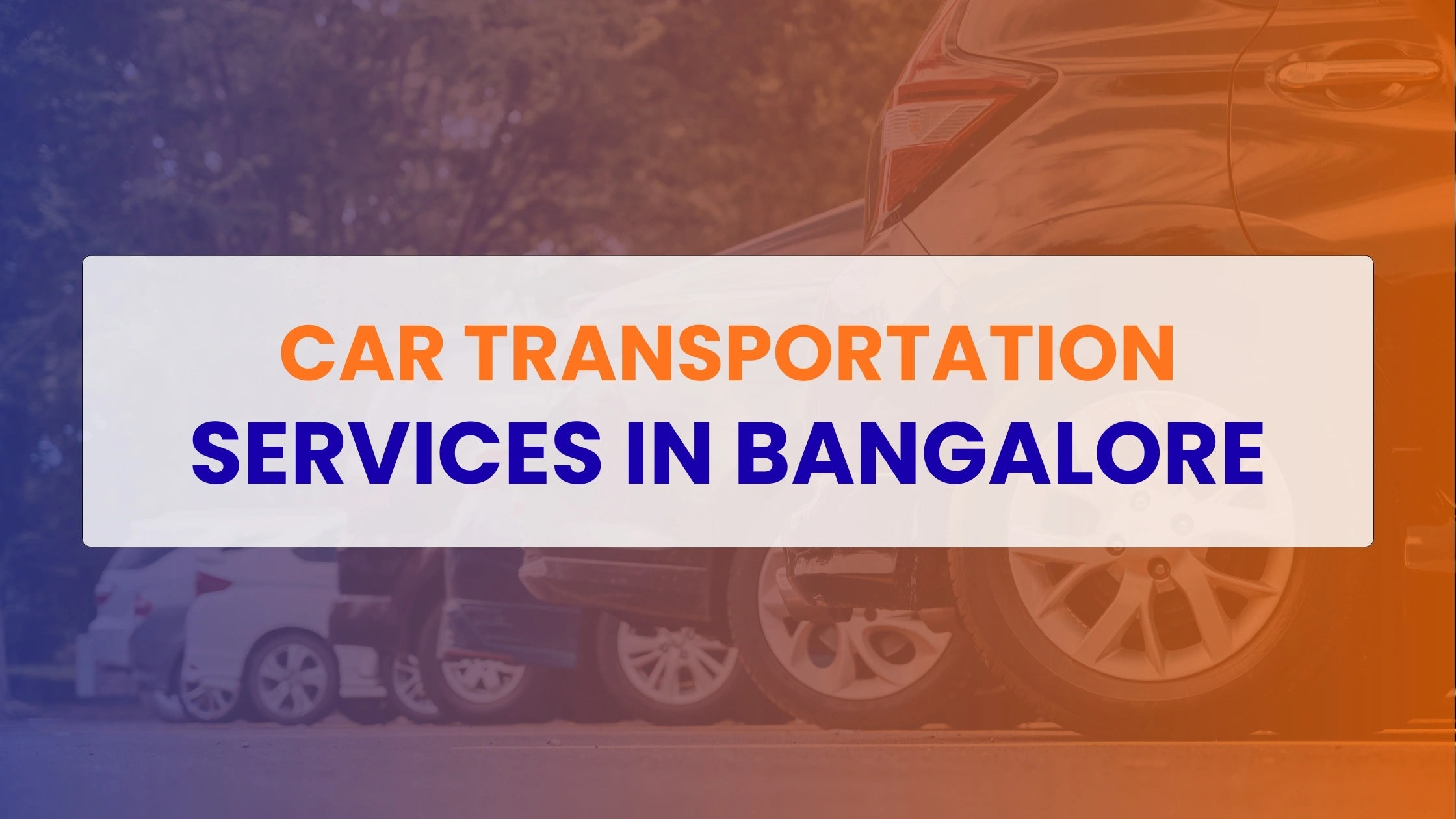 Car Transportation Services in Bangalore