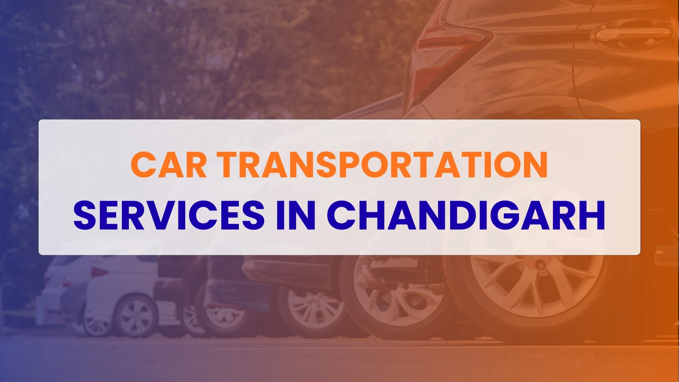 Car Transportation Services in Chandigarh