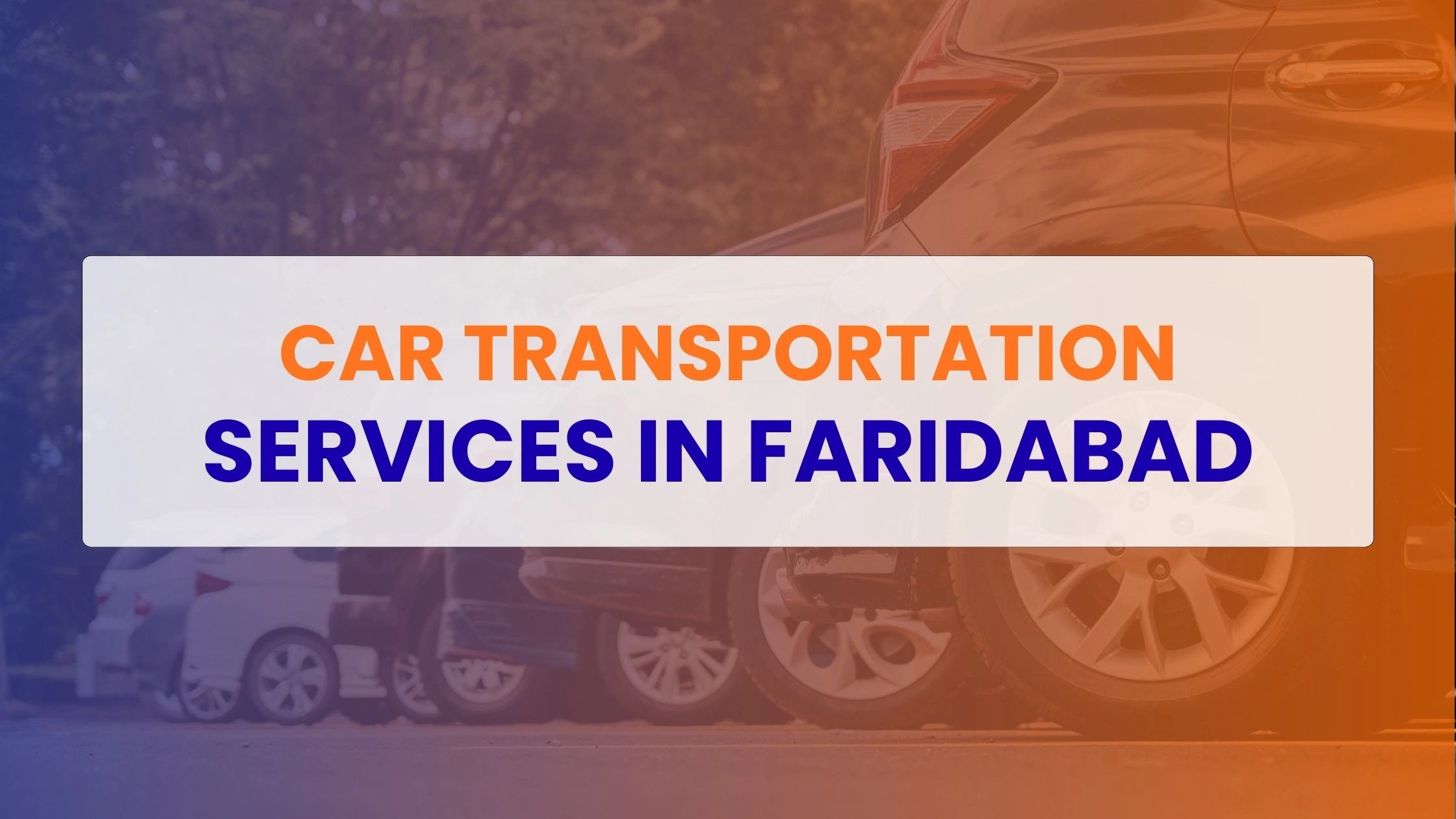 Car Transportation Services in Faridabad