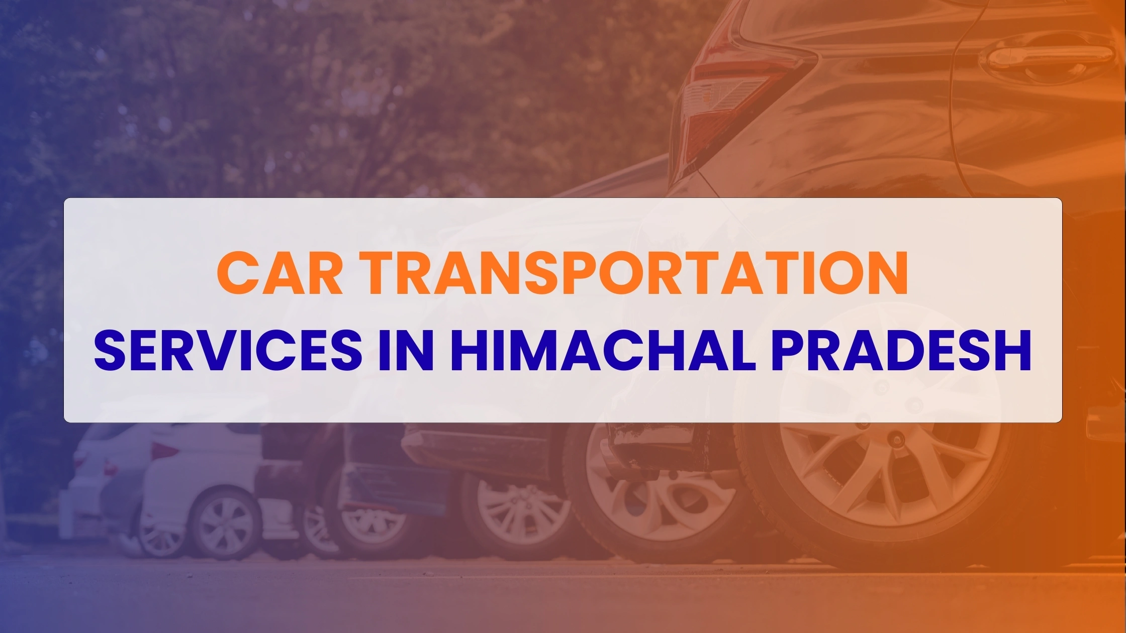 Car Transportation Services in Himachal Pradesh
