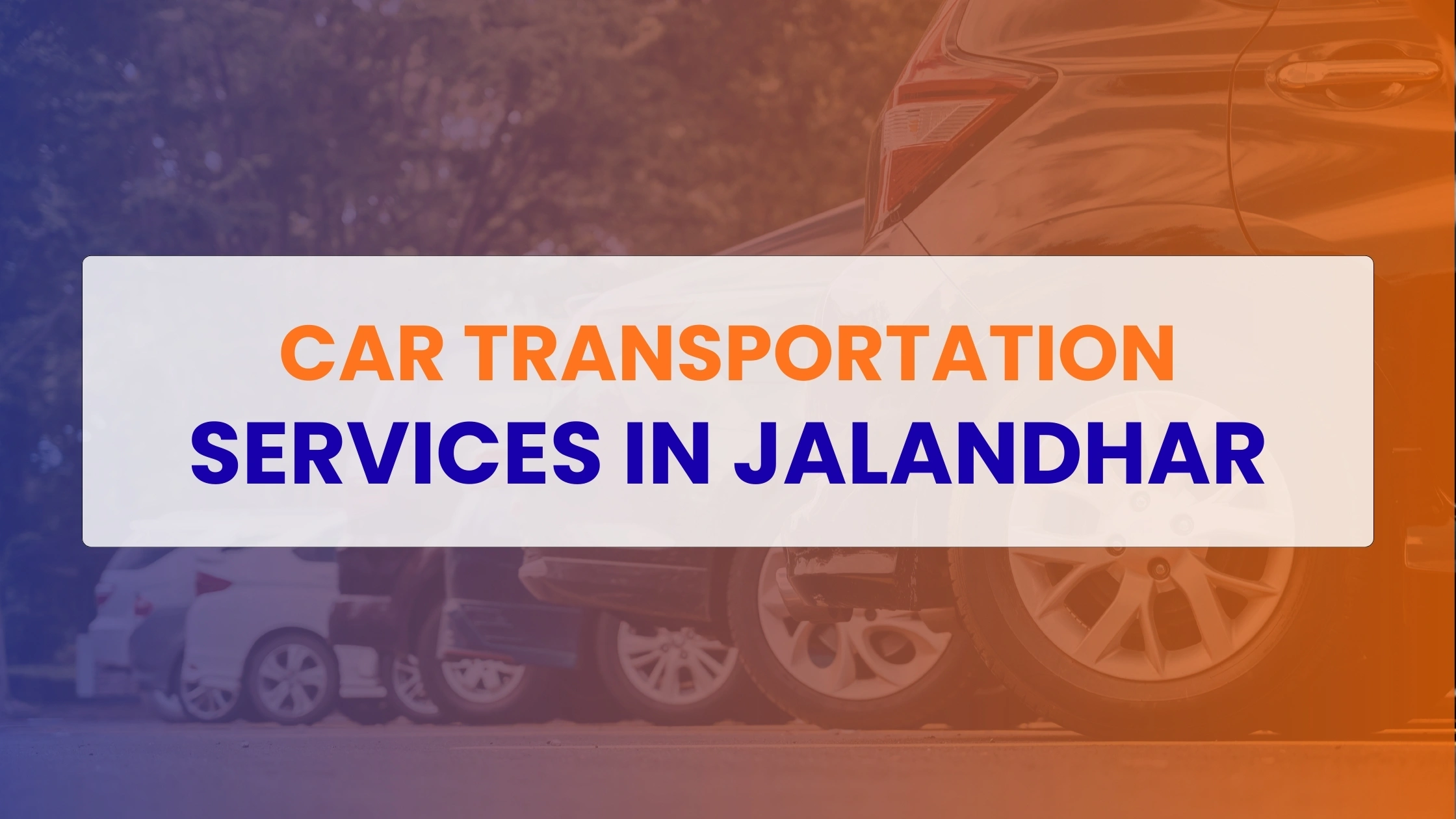Car Transportation Services in Jalandhar