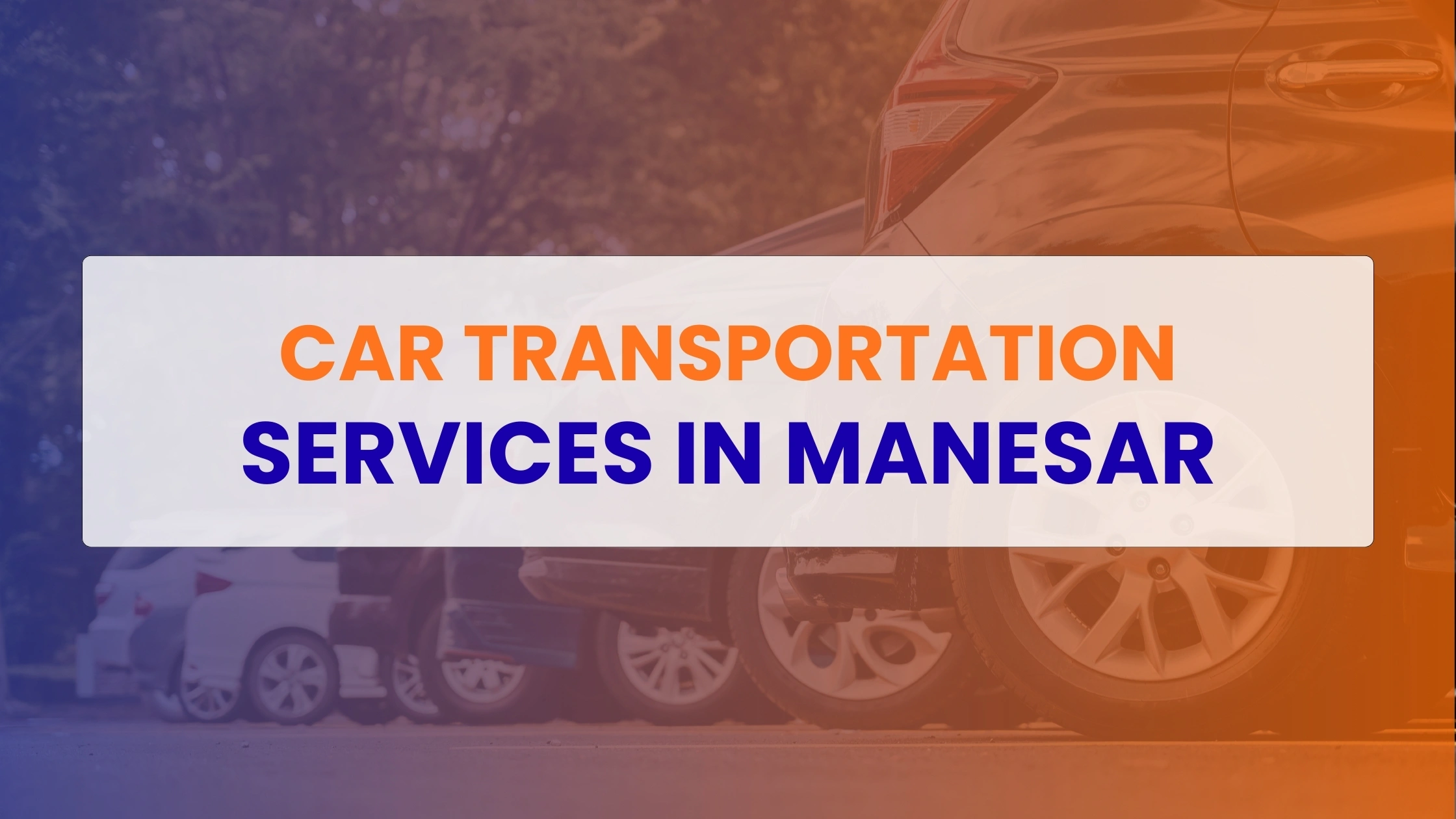 Car Transportation Services in Manesar