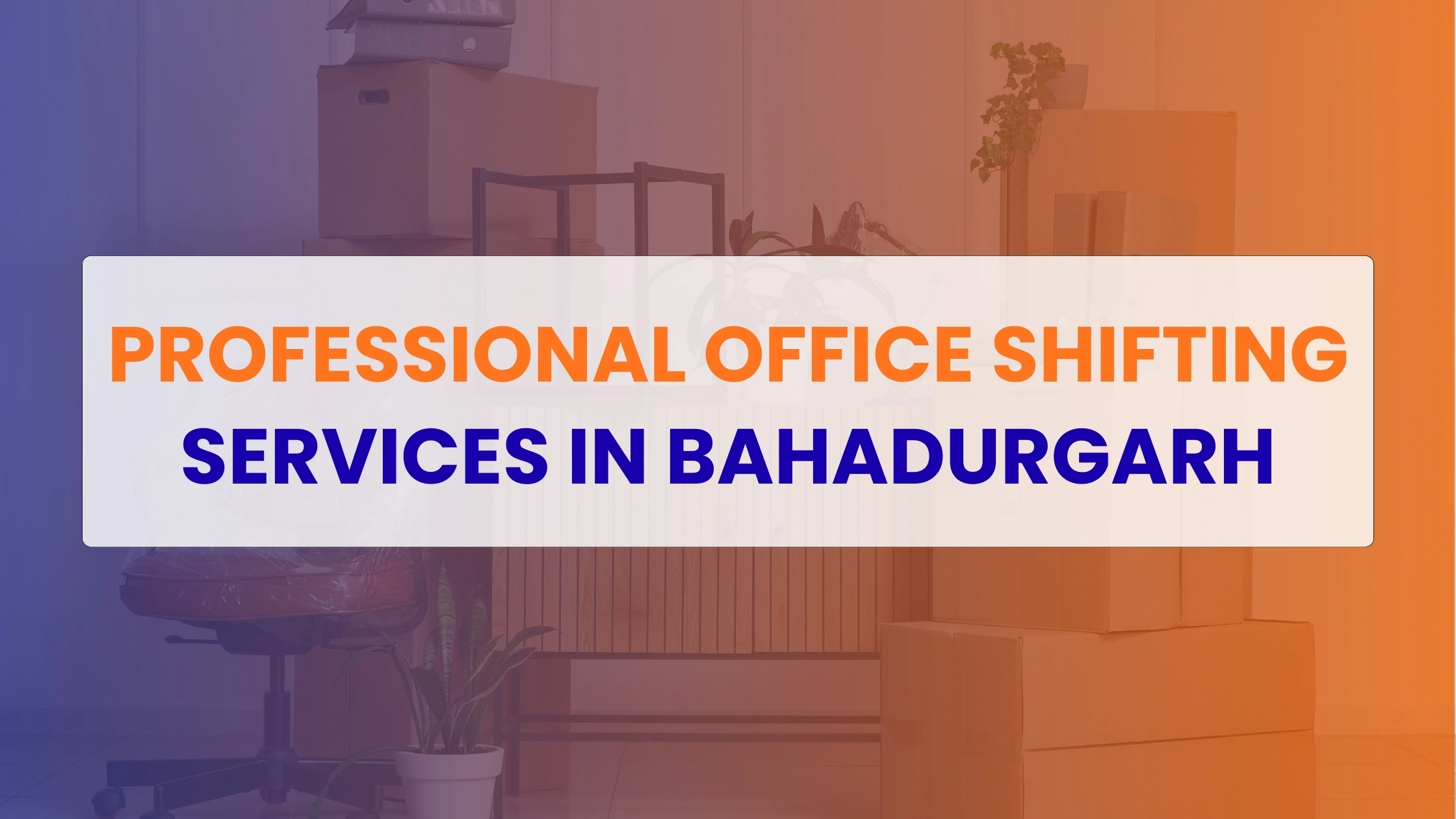 Office Shifting Services in Bahadurgarh