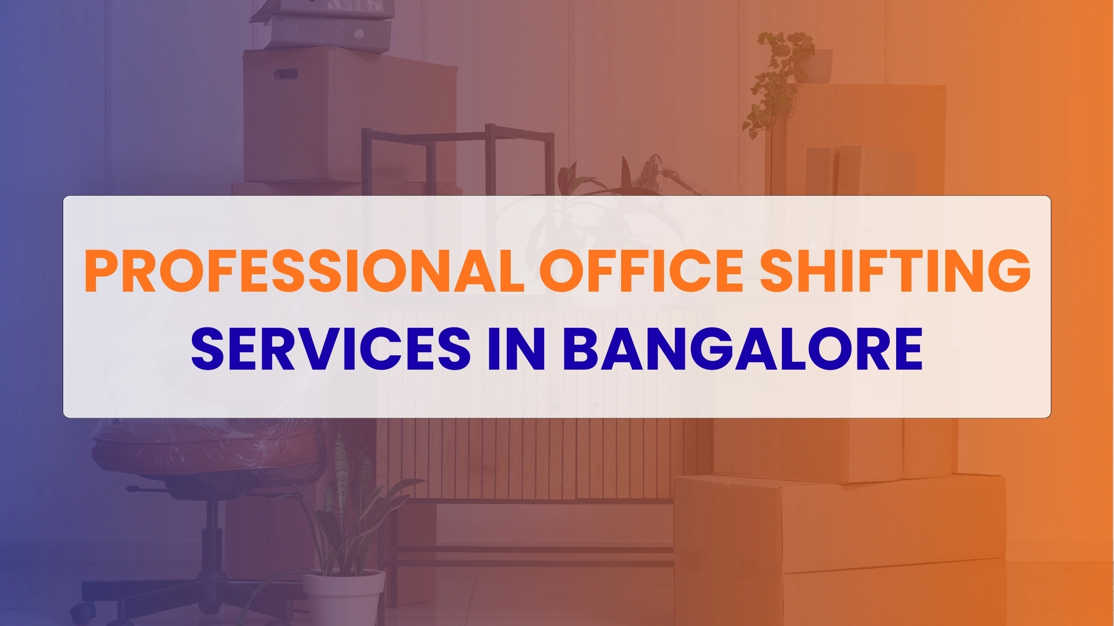 Office Shifting Services in Bangalore