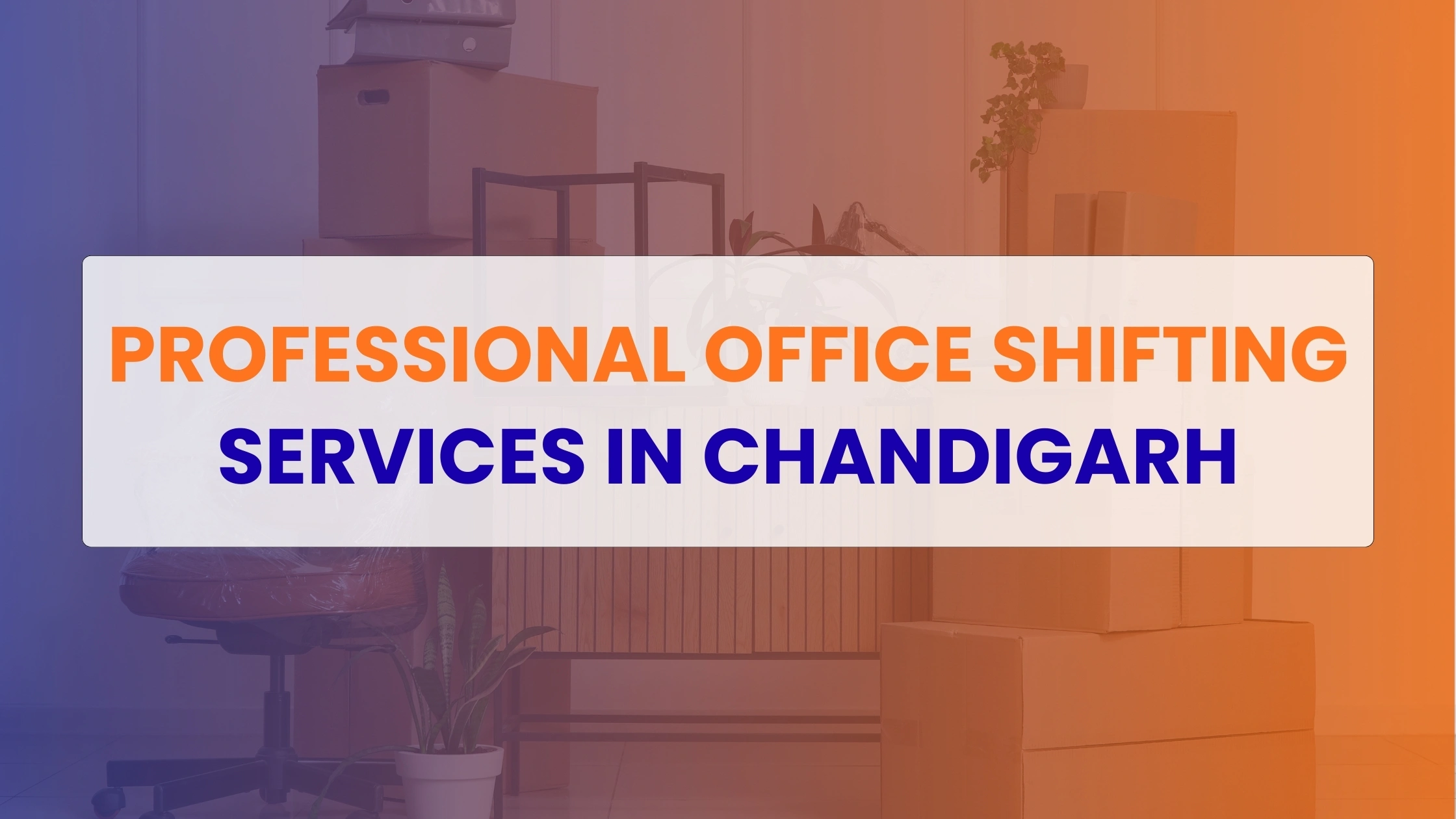 Office Shifting Services in Chandigarh