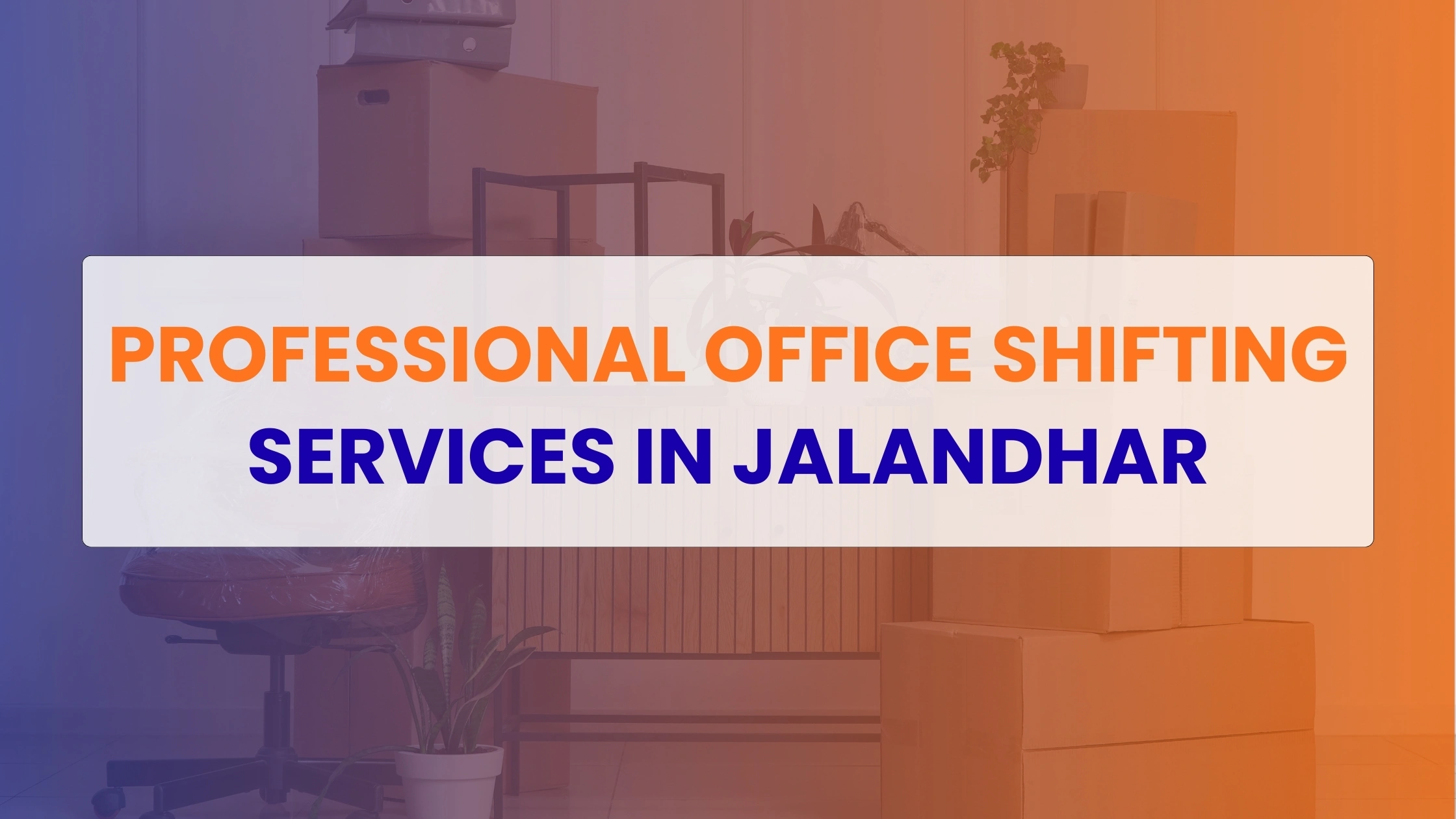 Office Shifting Services in Jalandhar