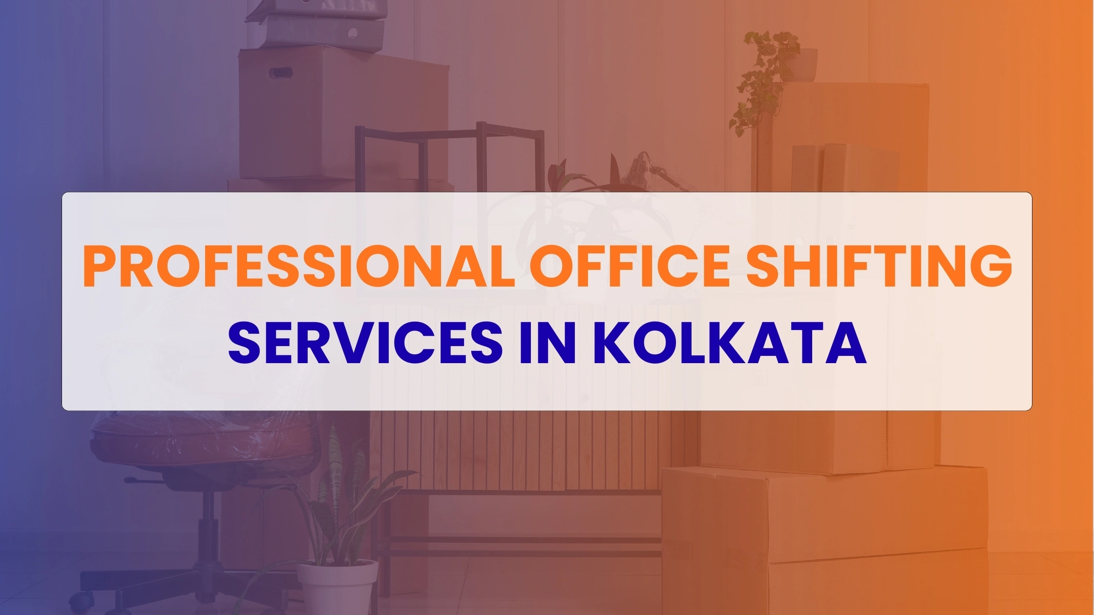 Office Shifting Services in Kolkata