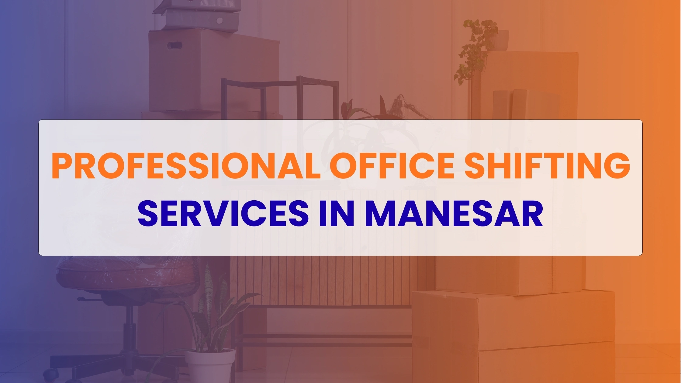 Office Shifting Services in Manesar
