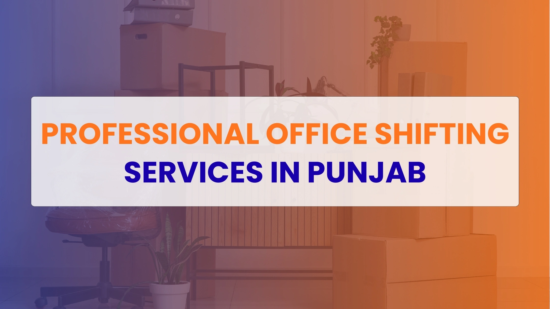 Office Shifting Services in Punjab