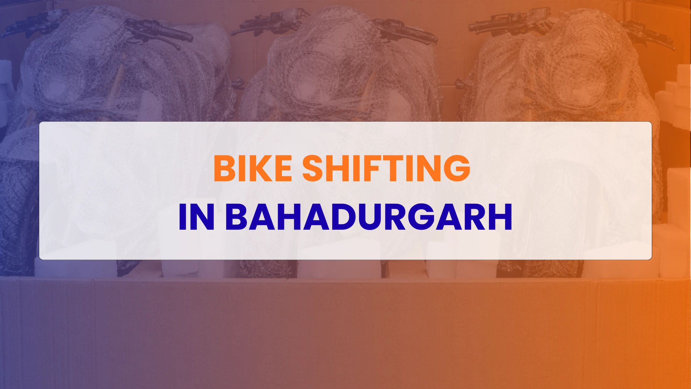 Bike Shifting in Bahadurgarh