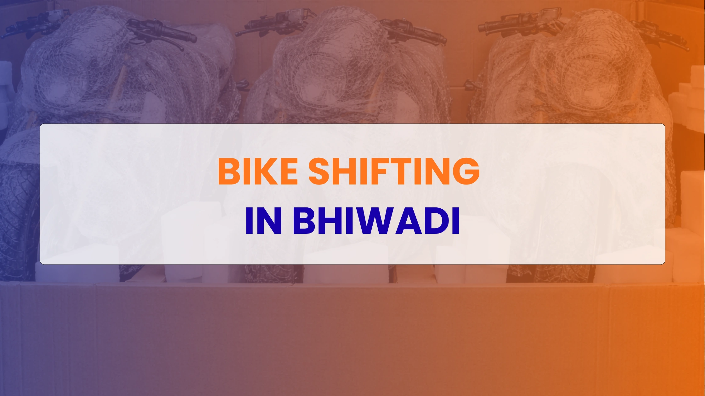 Bike Shifting in Bhiwadi