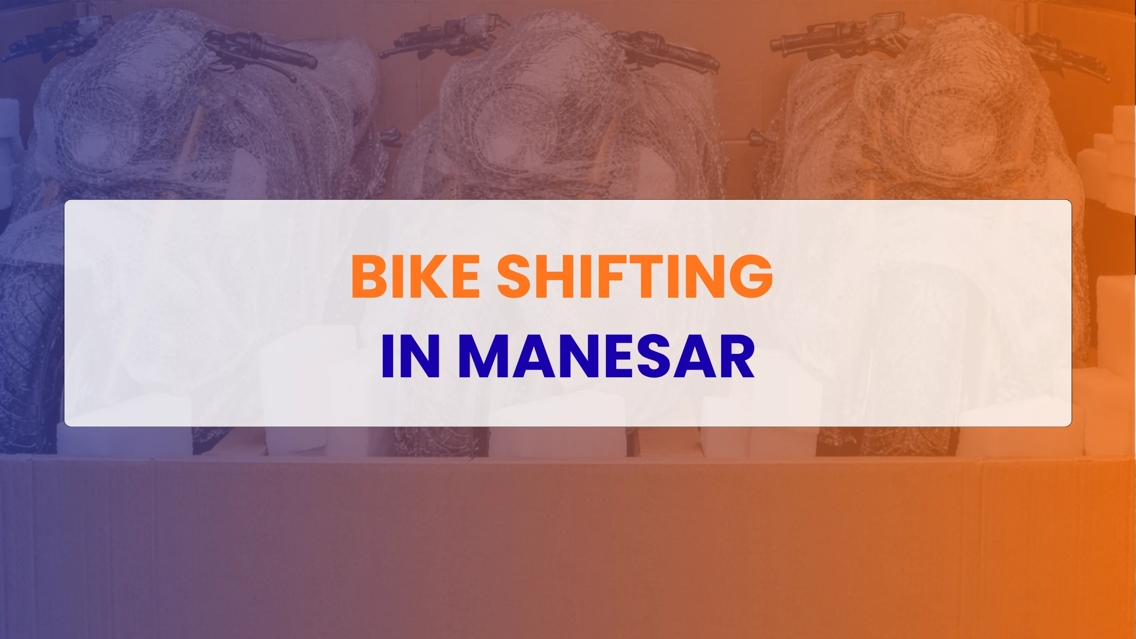 Bike Shifting in Manesar
