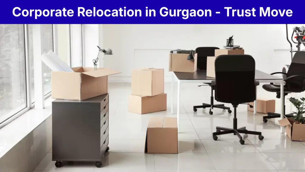 Corporate Relocation in Gurgaon - Trust Move