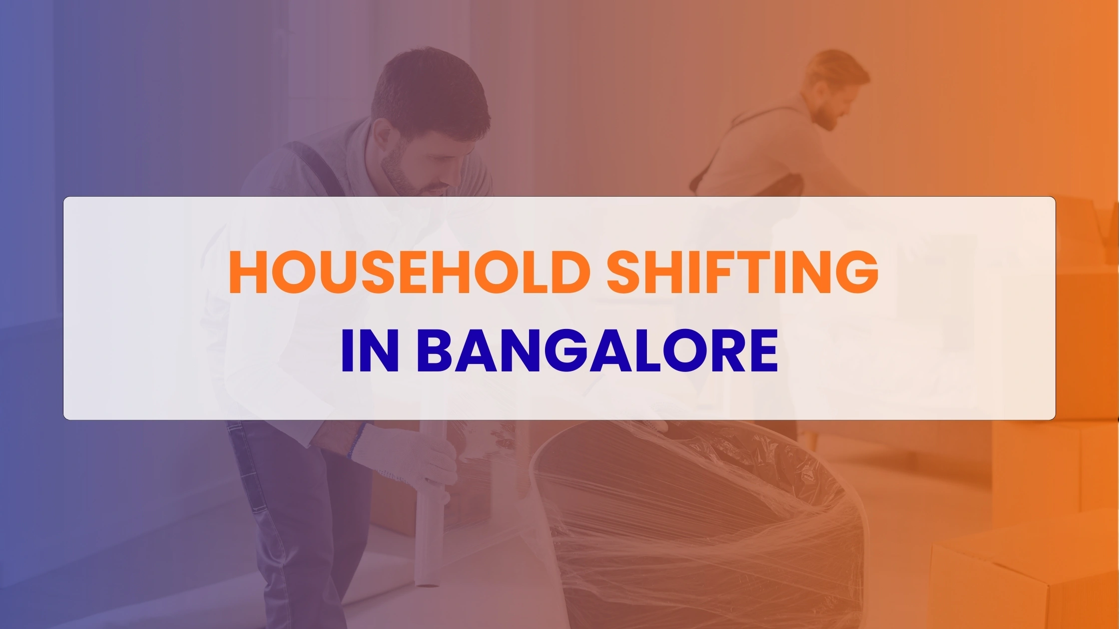 Household Shifting in Bangalore