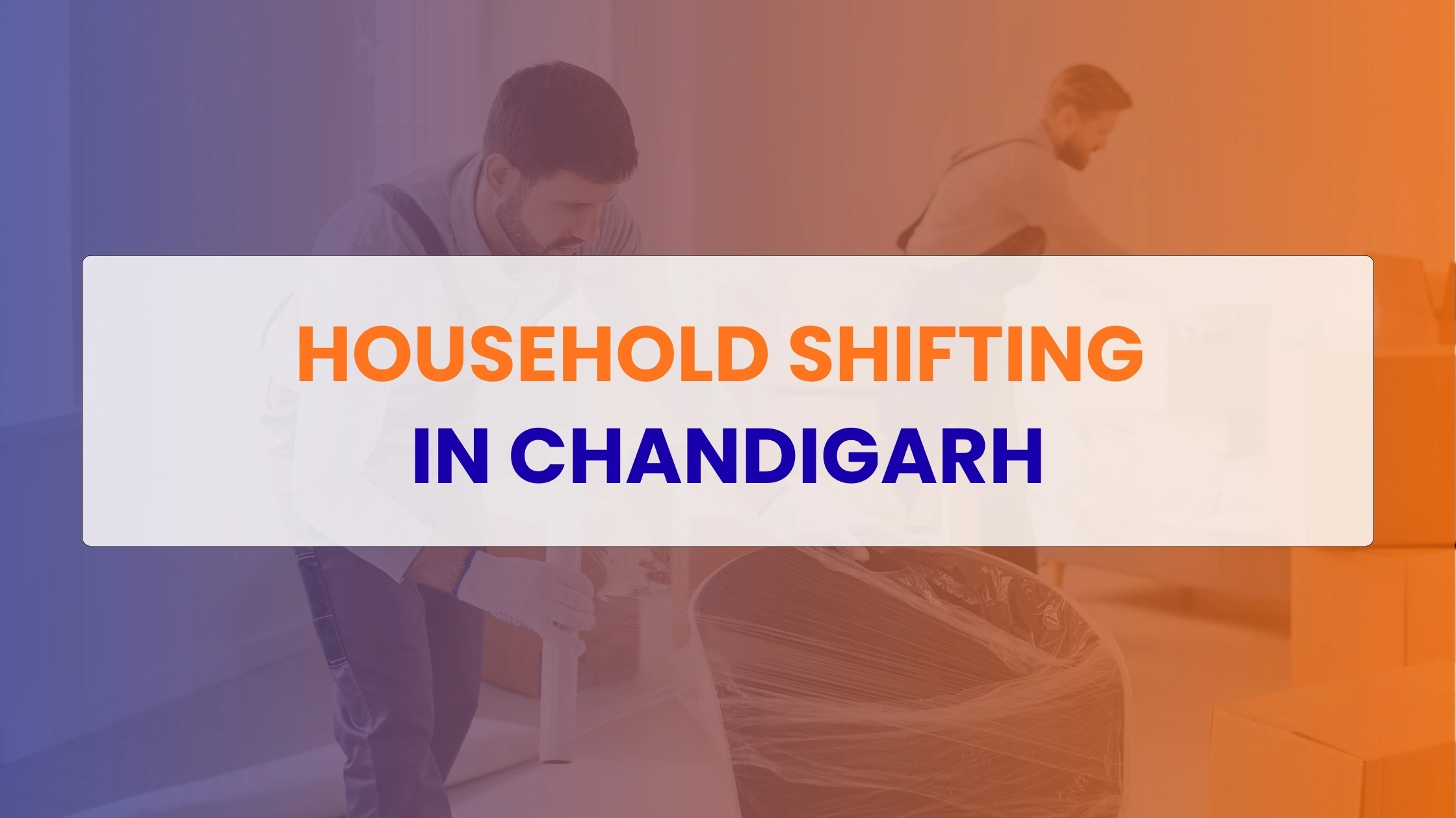 Household Shifting in Chandigarh