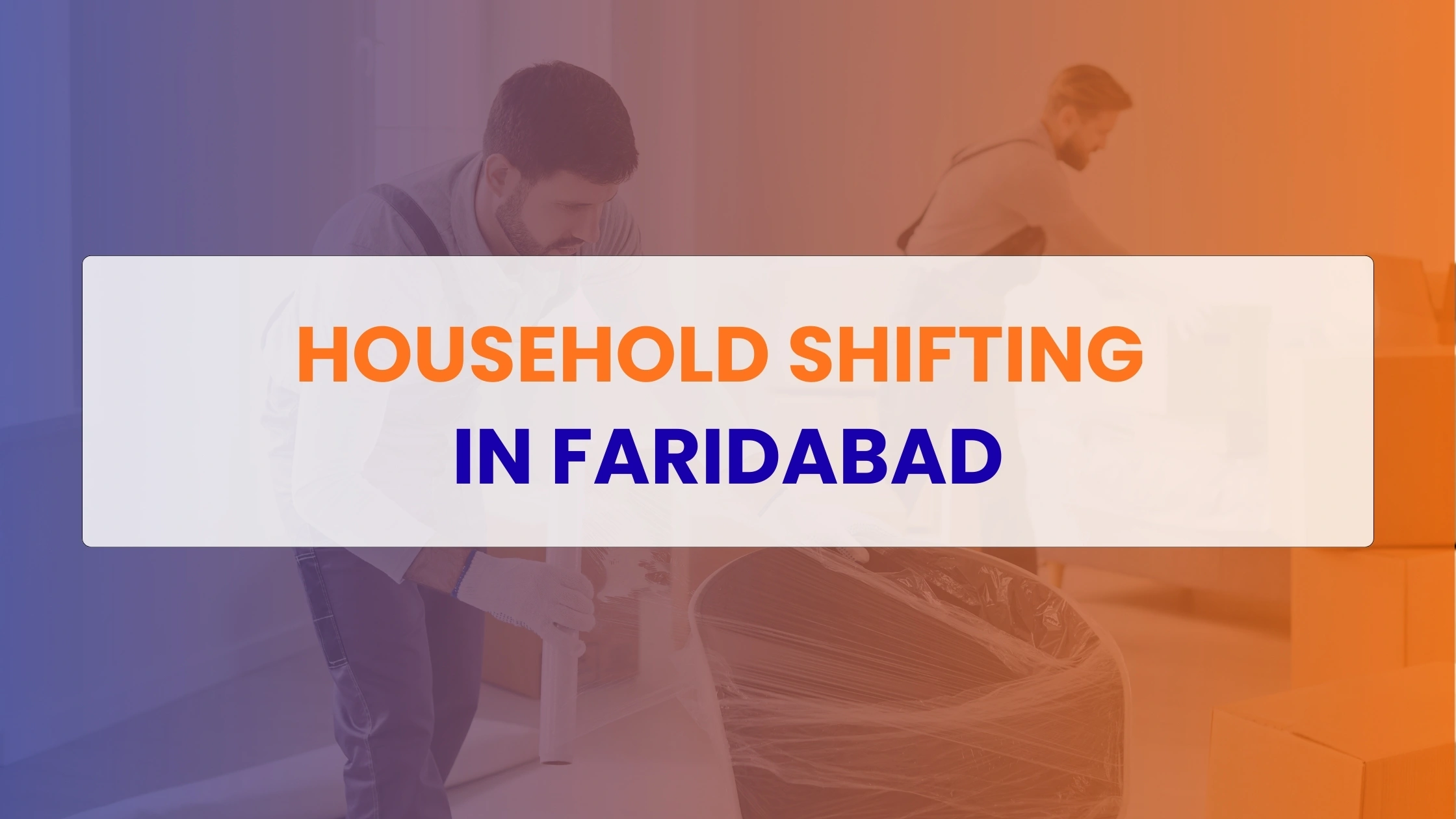 Household Shifting in Faridabad