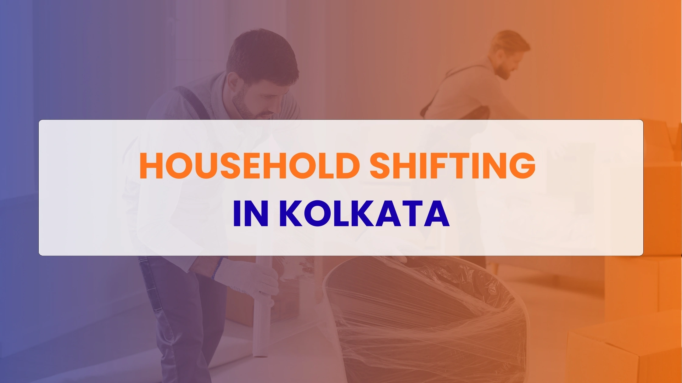 Household Shifting in Kolkata