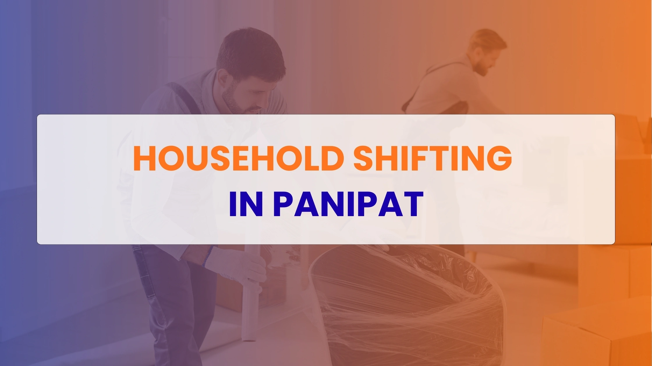 Household Shifting in Panipat